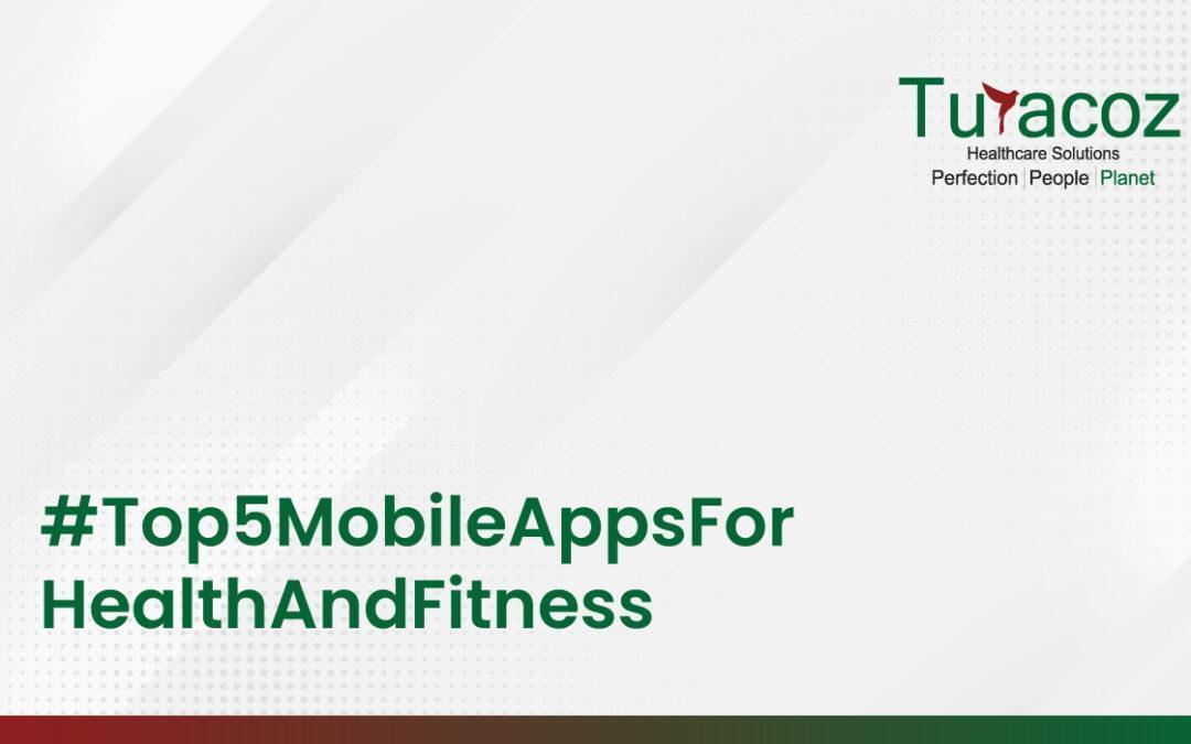 #Top5MobileAppsForHealthAndFitness