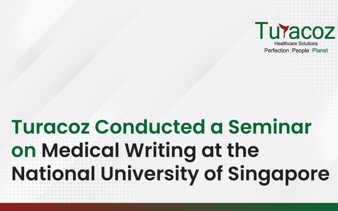 Turacoz Conducted a Seminar on Medical Writing at the National University of Singapore