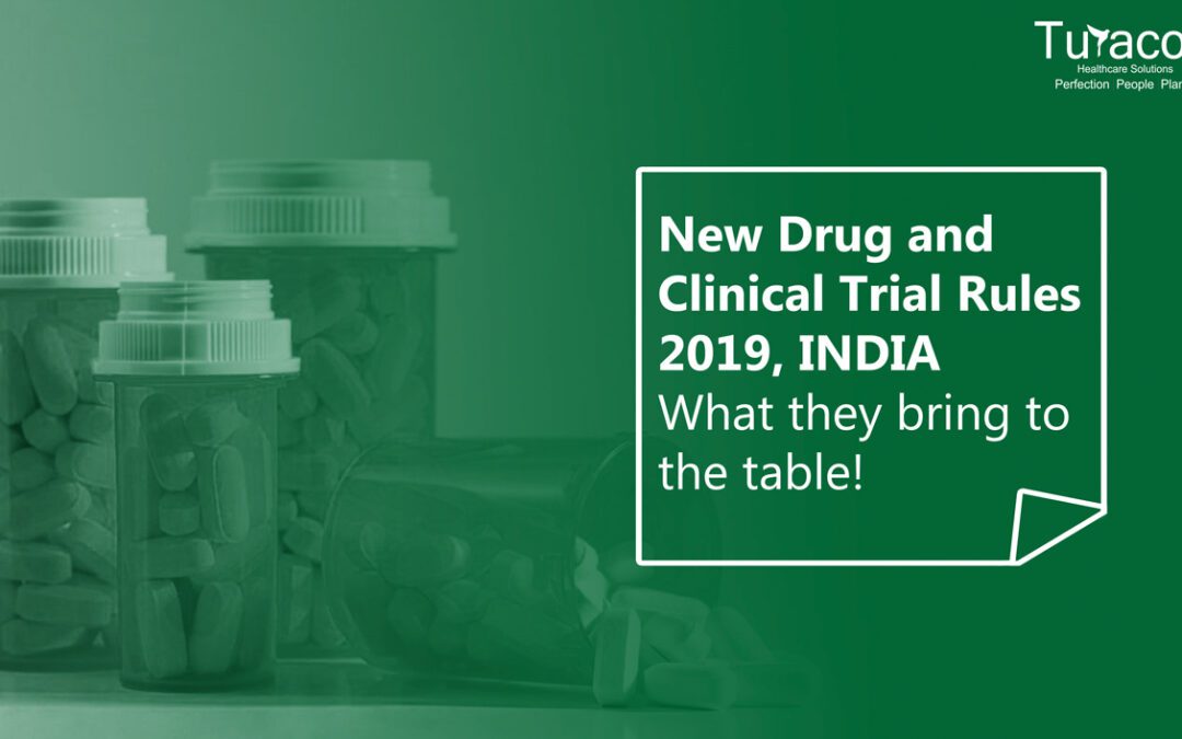 New Drug and Clinical Trial Rules 2019, INDIA What they bring to the table!