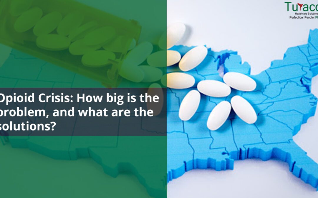 Opioid Crisis: How big is the problem, and what are the solutions?