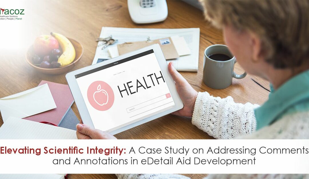 Elevating Scientific Integrity: A Case Study on Addressing Comments and Annotations in eDetail Aid Development