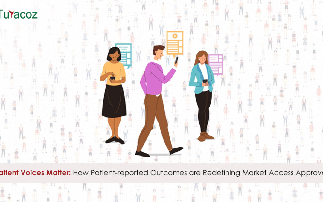 Patient Voices Matter: How Patient-reported Outcomes Are Redefining Market Access