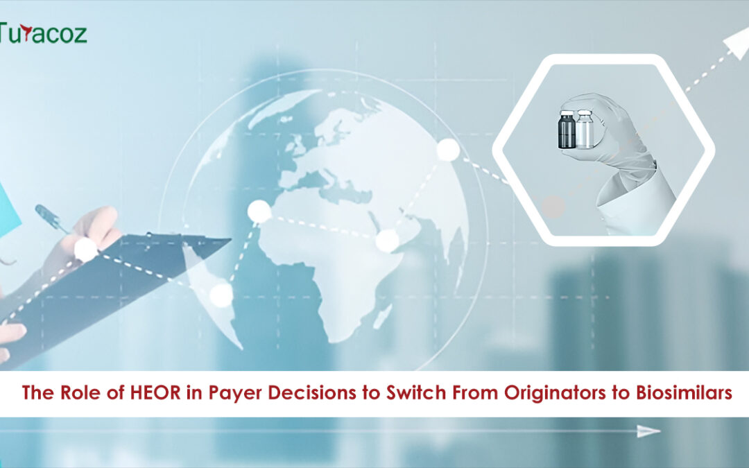 The Role of HEOR in Payer Decisions to Switch from Originators to Biosimilars